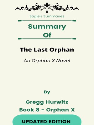 cover image of Summary of the Last Orphan an Orphan X Novel   by  Gregg Hurwitz Book 8--Orphan X